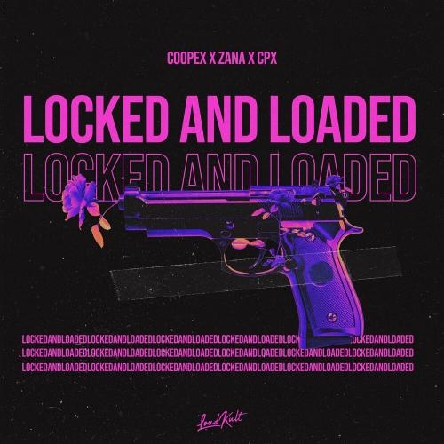 Locked and Loaded - Coopex, Zana & CPX