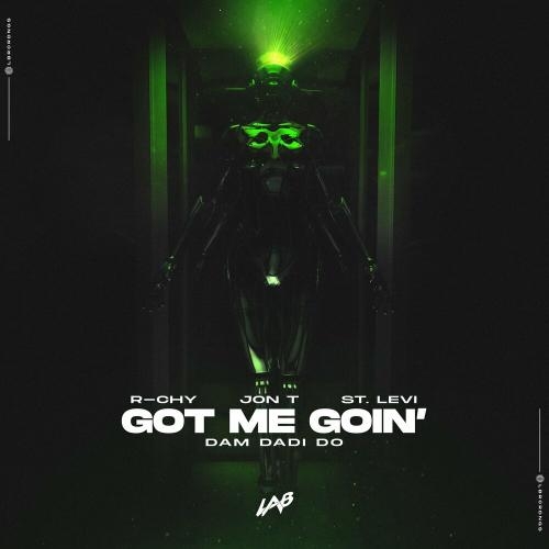 Got Me Goin' (Dam Dadi Do) - R-Chy, Jon T & St. Levi