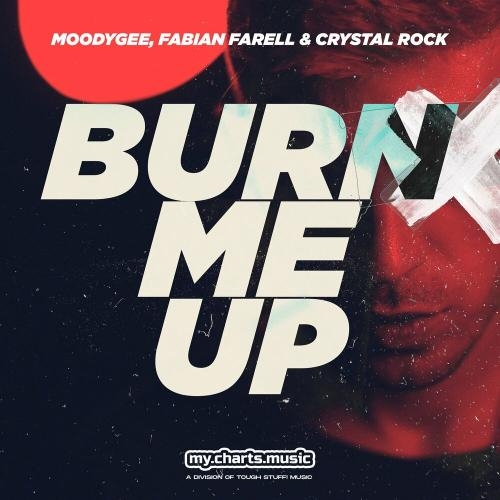 Burn Me Up - Moodygee, Fabian Farell & Crystal Rock