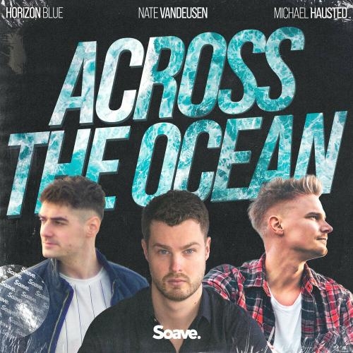 Across The Ocean - Horizon Blue, Michael Hausted & Nate VanDeusen