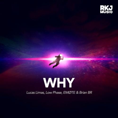 Why - Lucas Limas, Low Phase, EMØTE & Brian Br