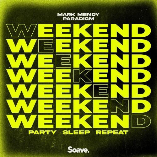 Weekend (Party, Sleep, Repeat) - Mark Mendy & Paradigm