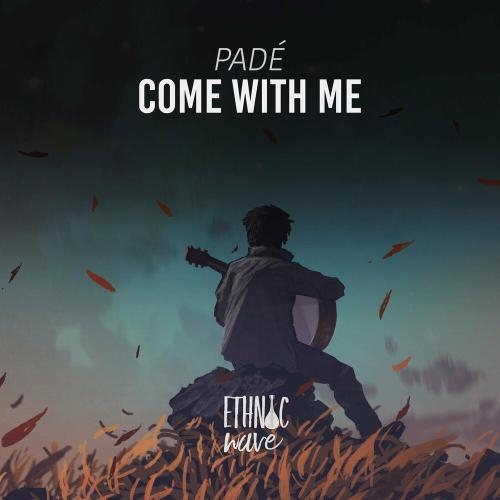 Come With Me - Pade