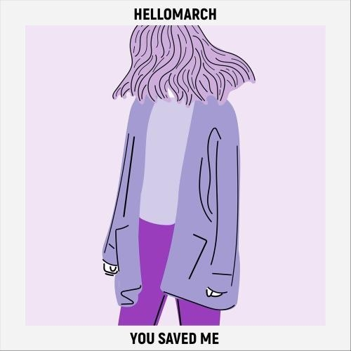 You Saved Me - Hellomarch