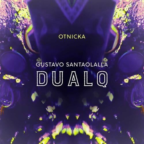 DUALQ - Gustavo Santaolalla & Otnicka