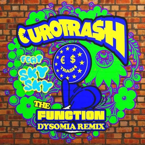 The Function (Dysomia Remix) - €URO TRA$H & Yellow Claw feat. Sky Sky