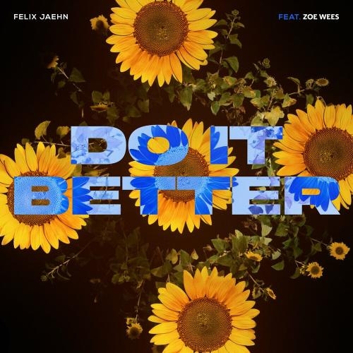 Do It Better - Felix Jaehn Feat. Zoe Wees