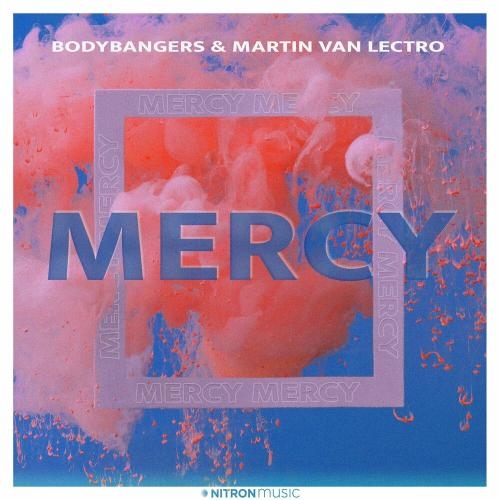 Mercy - Bodybangers, Martin Van Lectro