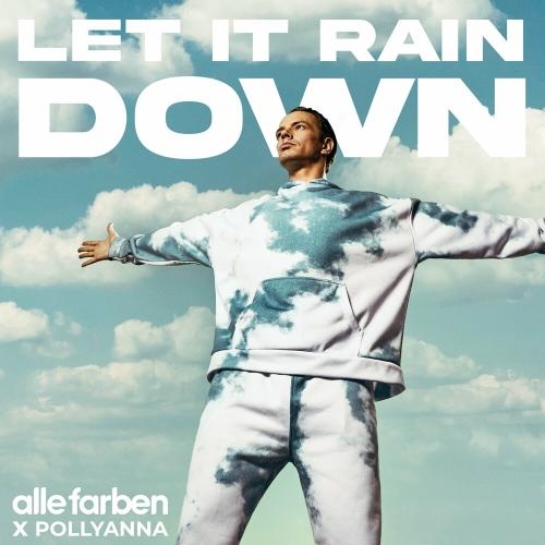 Let It Rain Down (Feat. Pollyanna) - Alle Farben