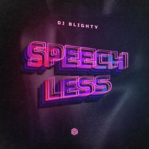 Speechless - DJ Blighty