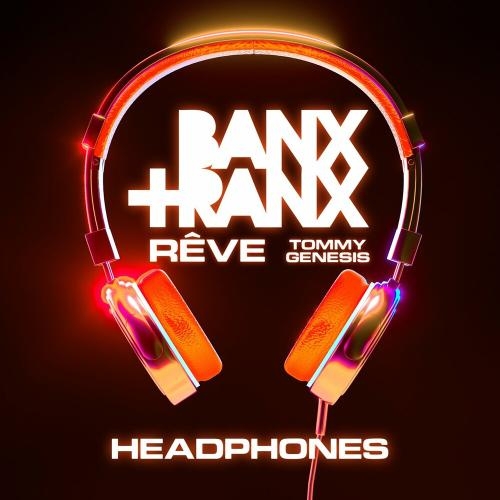 Headphones - Banx x Ranx feat. Reve x Tommy Genesis