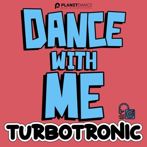 Dance With Me - Turbotronic