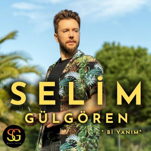 Bi Yanım - Selim Gülgören