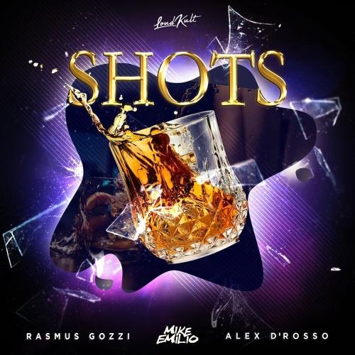 Shots - Rasmus Gozzi, Alex D'Rosso & Mike Emilio