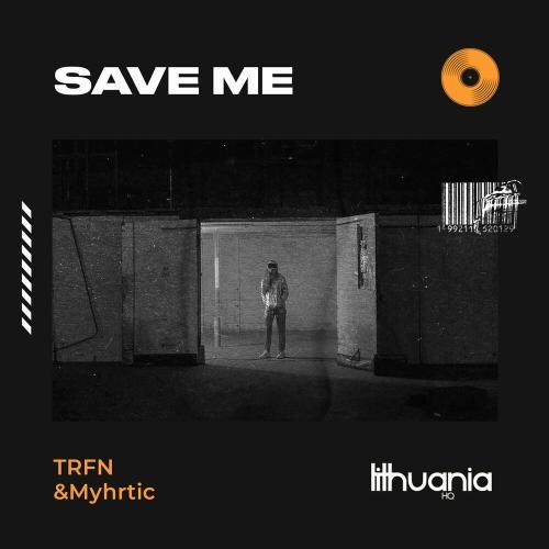 Save Me - TRFN & Myhrtic