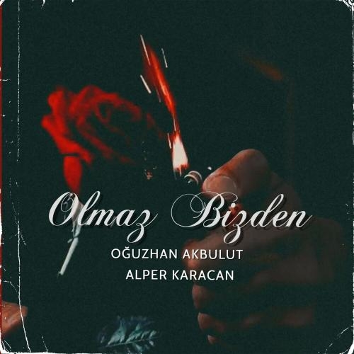 Olmaz Bizden (Radio Edit) - Alper Karacan & Oğuzhan Akbulut