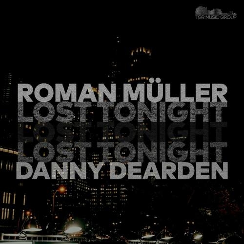 Lost Tonight - Roman Müller & Danny Dearden