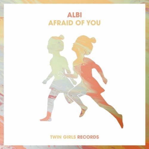 Afraid Of You - Albi