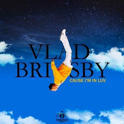 Cause I Am in Luv - Vlad Brisby