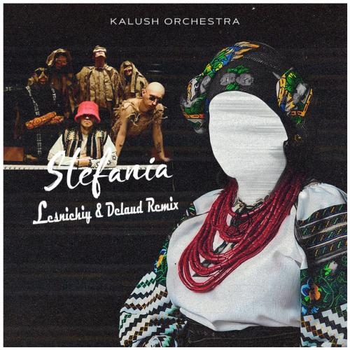 Stefania (KALUSH Orchestra) (Lesnichiy & Delaud Radio Remix) - KALUSH