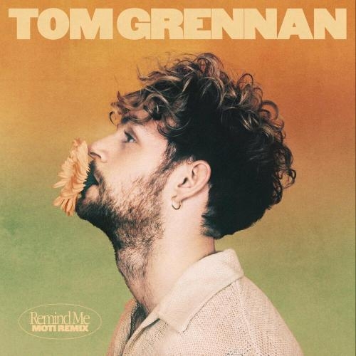 Remind Me (MOTi Remix) - Tom Grennan