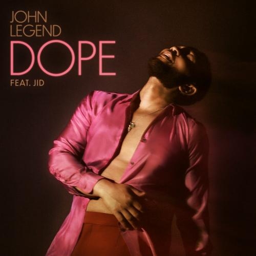 Dope (feat. Jid) - John Legend