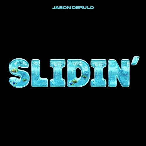 Slidin - Jason Derulo