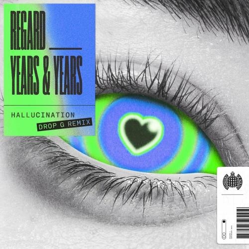 Hallucination (Drop G Remix) - Regard & Years & Years