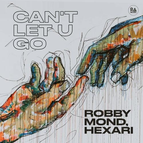 Can't Let U Go - Hexari & Robby Mond