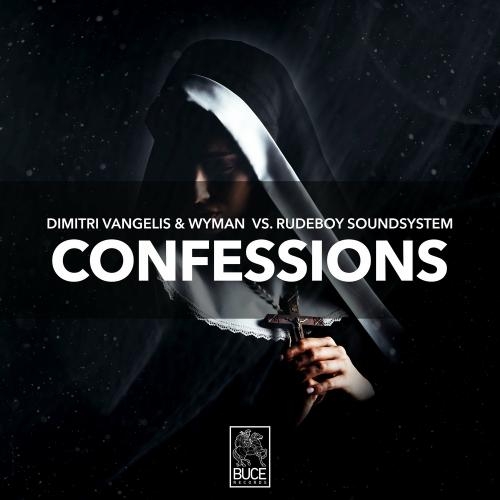 Confessions - Dimitri Vangelis & Wyman feat. Rudeboy Soundsystem