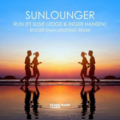 Run (Roger Shah Uplifting Mix) - Sunlounger feat. Susie Ledge & Inger Hansen