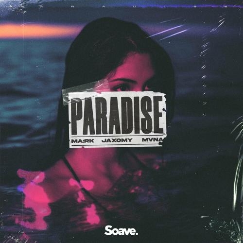 Paradise - MARK & Jaxomy feat. MVNA