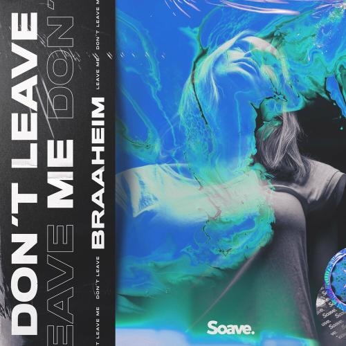 Dont Leave Me - Braaheim