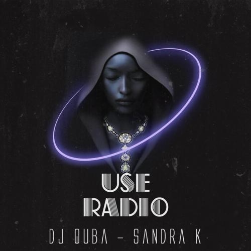 Use Radio - DJ Quba feat. Sandra K