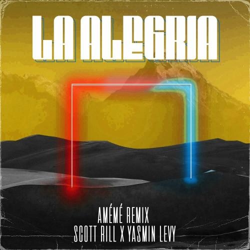 La alegria (AMÉMÉ Remix) - Scott Rill & Yasmin Levy