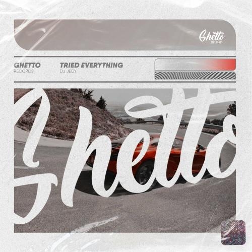 Tried Everything - DJ Jedy