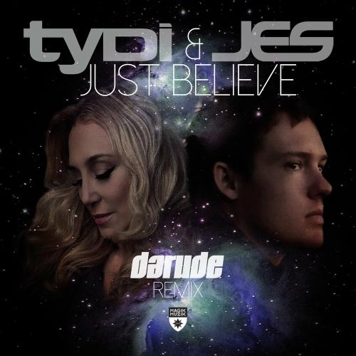 Just Believe (Darude Remix) - Tydi feat. Jes