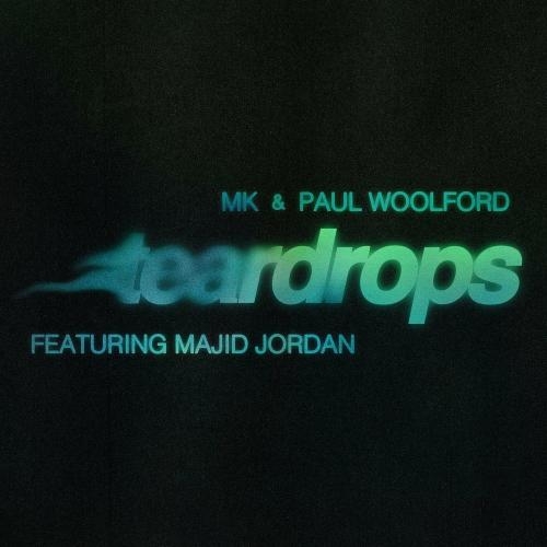 Teardrops - МK & Paul Woolford feat. Majid Jordan