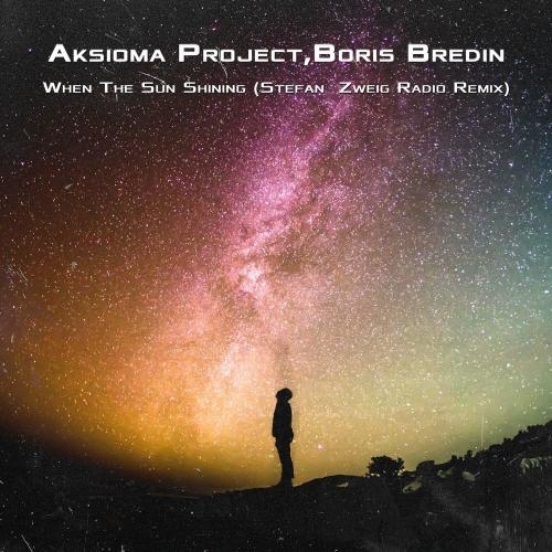 When The Sun Shining (Stefan Zweig Radio Remix) - Aksioma Project feat. Boris Bredin