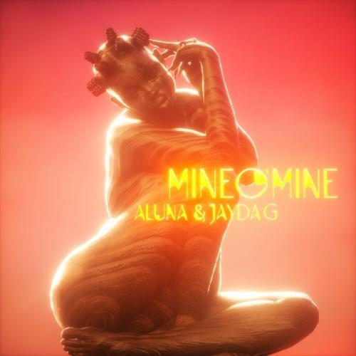 Mine O Mine - Aluna feat. Jayda G