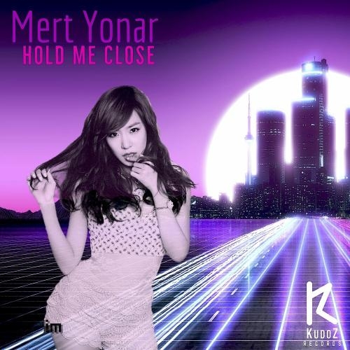 Hold Me Close - Mert Yonar