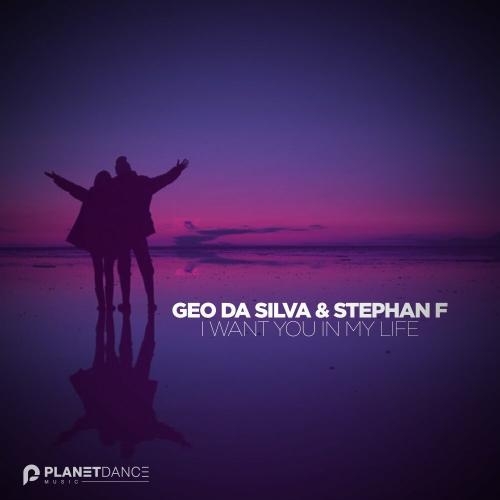 I Want You In My Life - Geo Da Silva feat. Stephan F