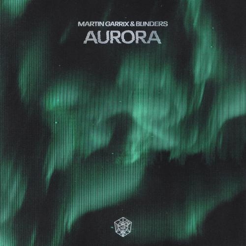 Aurora - Martin Garrix feat. Blinders