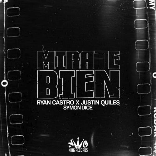 Mirate Bien - Ryan Castro feat. Justin Quiles & Symon Dice