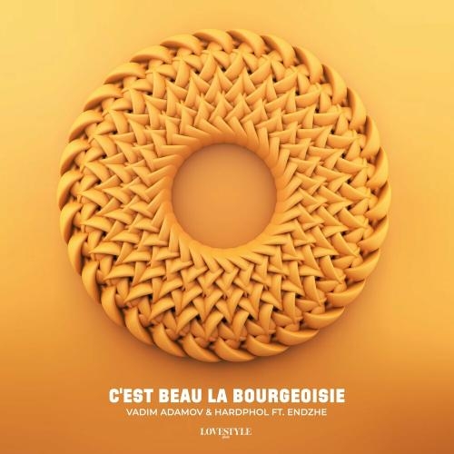 Cest Beau La Bourgeoisie - Vadim Adamov x Hardphol feat. Endzhe