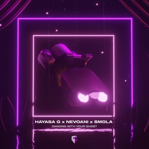 Dancing With Your Ghost - Hayasa G feat. Nevoani x Smola