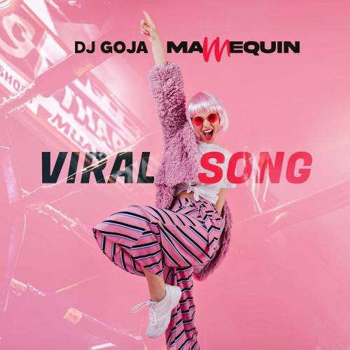 Viral Song - DJ Goja & Mannequin