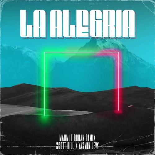 La alegria (Mahmut Orhan Remix) - Scott Rill & Yasmin Levy