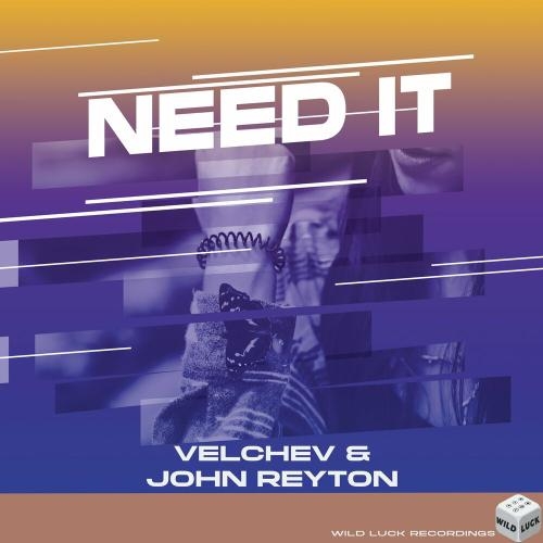 Need It - Velchev & John Reyton