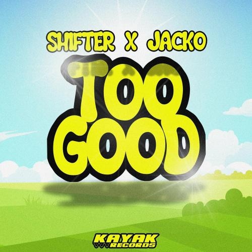 Too Good - Shifter feat. Jacko